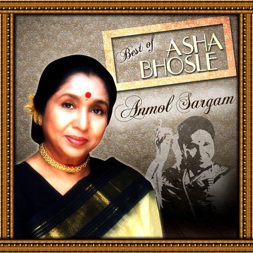 Best Of Asha Bhosle - Anmol Sargam Asha Bhosle MP3 Download